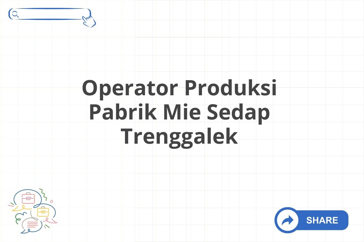 Operator Produksi Pabrik Mie Sedap Trenggalek